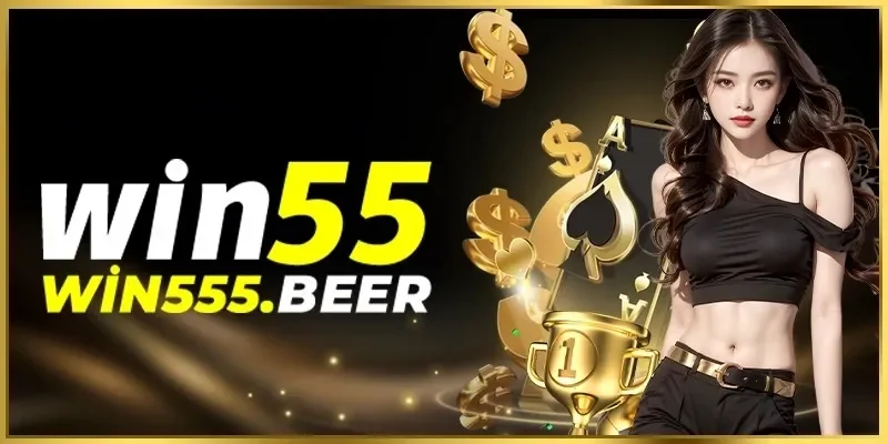 Win55 - Khám Phá Thế Giới Giải Trí Đỉnh Cao, Rinh Ưu Đãi Lớn